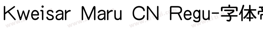 Kweisar Maru CN Regu字体转换